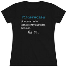 Load image into Gallery viewer, Fisherwoman definition. Woman's t-shirt