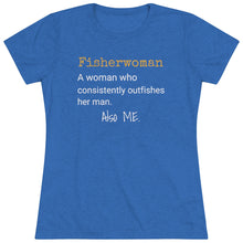 Load image into Gallery viewer, Fisherwoman definition. Woman's t-shirt