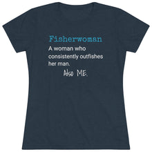 Load image into Gallery viewer, Fisherwoman definition. Woman&#39;s t-shirt
